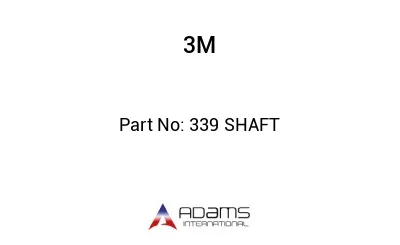 339 SHAFT