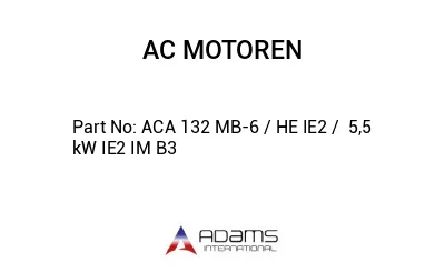 ACA 132 MB-6 / HE IE2 /  5,5 kW IE2 IM B3