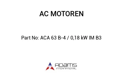 ACA 63 B-4 / 0,18 kW IM B3