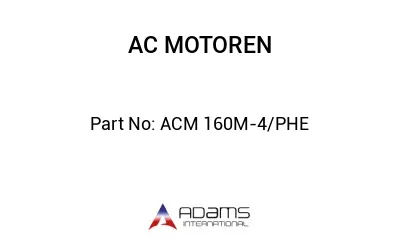 ACM 160M-4/PHE