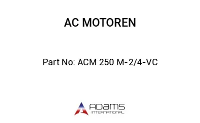 ACM 250 M-2/4-VC