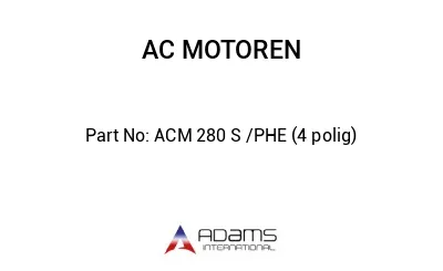 ACM 280 S /PHE (4 polig)