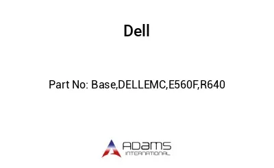 Base,DELLEMC,E560F,R640