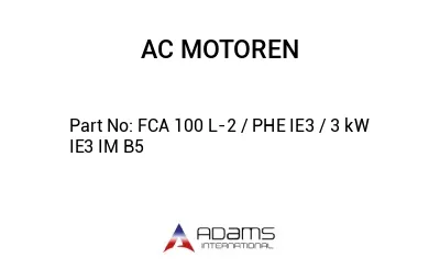 FCA 100 L-2 / PHE IE3 / 3 kW IE3 IM B5