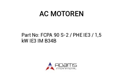 FCPA 90 S-2 / PHE IE3 / 1,5 kW IE3 IM B34B