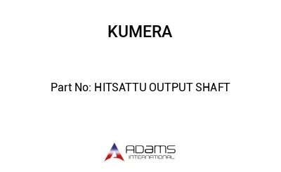 HITSATTU OUTPUT SHAFT