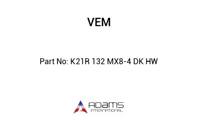 K21R 132 MX8-4 DK HW