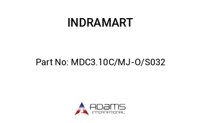 MDC3.10C/MJ-O/S032