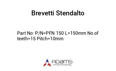 P/N=PFN 150 L=150mm No.of teeth=15 Pitch=10mm