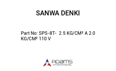 SPS-8T-  2.5 KG/CM² A 2.0 KG/CM² 110 V