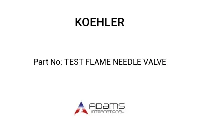 TEST FLAME NEEDLE VALVE