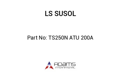 TS250N ATU 200A